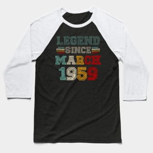 64 Years Old Legend Since March 1959 64th Birthday Baseball T-Shirt